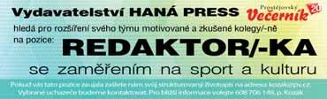 .. Stálá rubrika PROSTĚJOVSKÉHO Večerníku a Úřadu práce ČR - Kontaktní pracoviště Prostějov AKTUÁLNÍ NABÍDKA VOLNÝCH MÍST Pozice Plat (Kè) Provoz Kvalifikace Firma Dojič/-ka 13 000 Kč dvousměnný