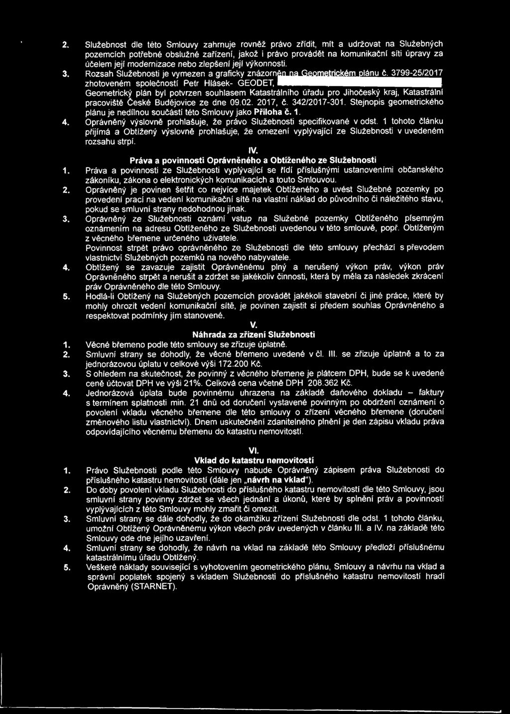 Rozsah Služebnosti je vymezen a graficky znázornj y^geometnckénydlániw^79^5/2^^ zhotoveném společnostf Petr Hlásek- GEODET, HNflNMHMHHMHHHHHHH Geometrický plán byl potvrzen souhlasem Katastrálního