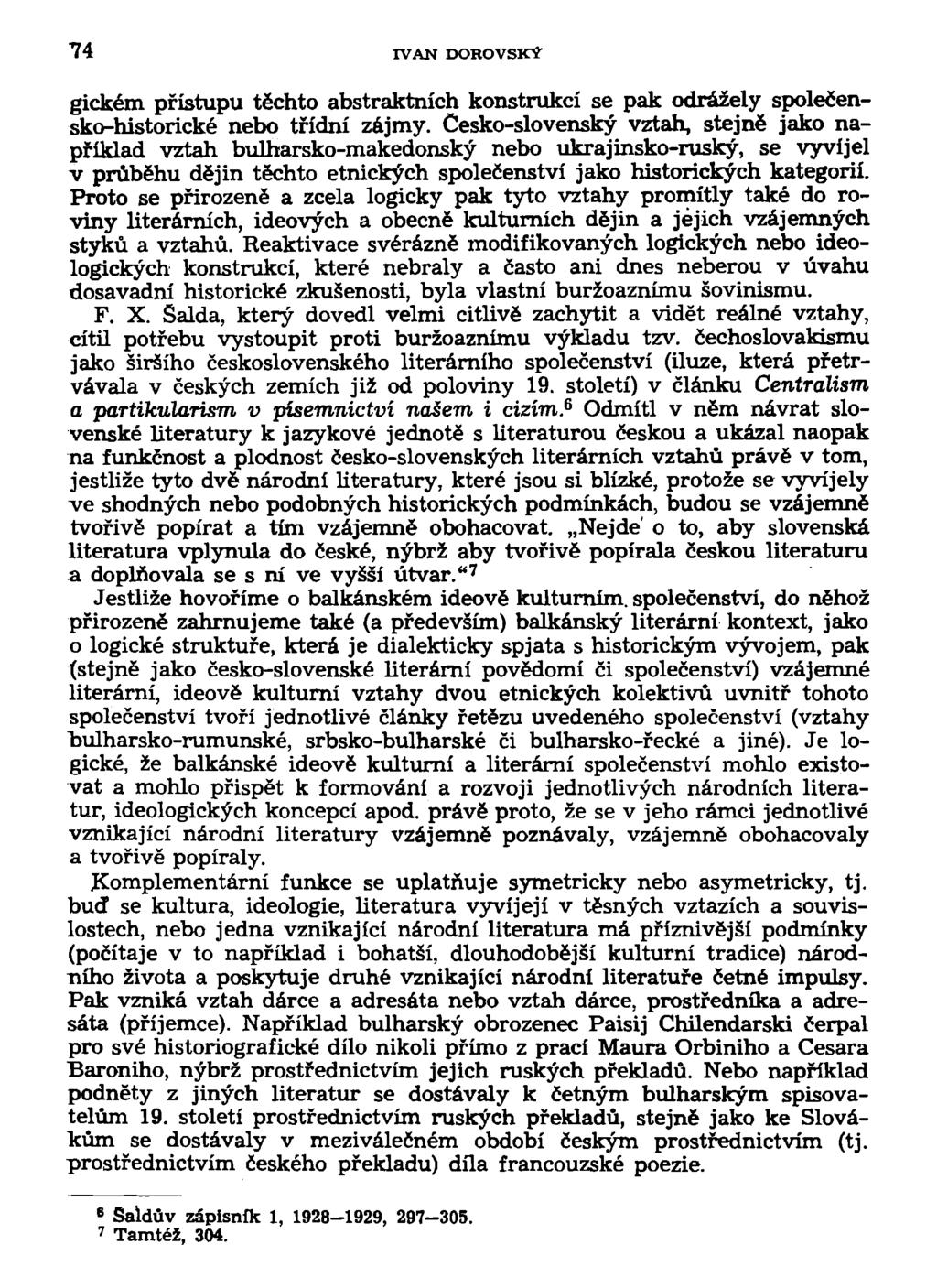 74 IVAN DOROVSKÝ gickém přístupu těchto abstraktních konstrukcí se pak odrážely společensko-historické nebo třídní zájmy.