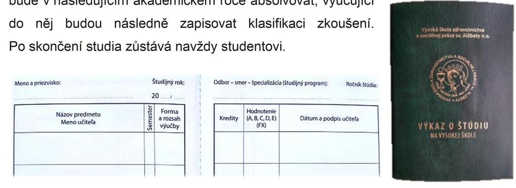 Vědecká rada mimo jiné projednává dlouhodobý záměr veřejné školy, schvaluje studijní programy a habilitační řízení na docenty a profesory. Jedná se o akademický orgán školy, jehož předsedou je rektor.