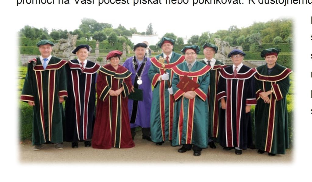 nejbližší. Naše univerzita pořádá promoce v zrcadlovém sále Zámku Dobříš vzdáleného asi 20 kilometrů od Příbrami směrem na Prahu.
