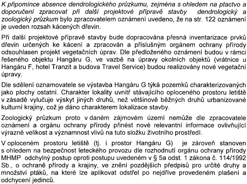 Navýšení motorových zkoušek o 6,1 % pøedstavuje navýšení o cca 19 hodin provozu motorù za rok, z èehož použití vzletového režimu (tedy nejhluènìjší èást operace zkoušení motoru) pøedstavuje z