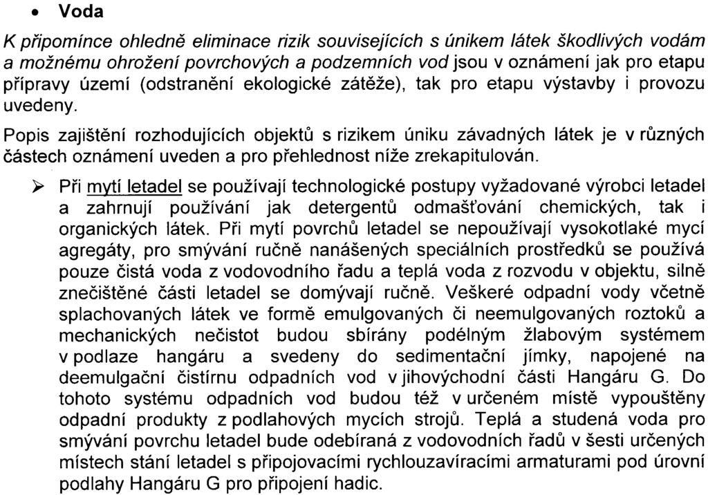 . Voda K pøipomínce ohlednì eliminace rizik souvisejících s únikem látek škodlivých vodám a možnému ohrožení povrchových a podzemních vod jsou v oznámení jak pro etapu pøípravy území (odstranìní