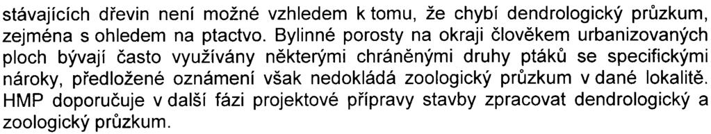 stávajících døevin není možné vzhledem k tomu, že chybí dendrologický prùzkum, zejména s ohledem na ptactvo.