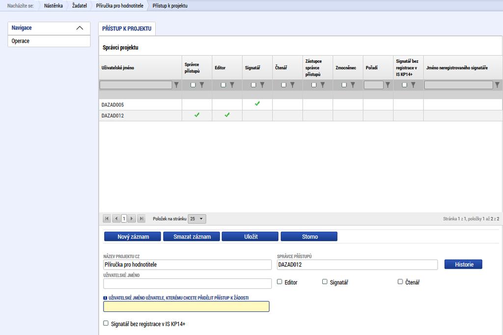 Vložení uživatelského jména osoby, které se má přidělit přístup k žádosti Speciální rolí je Signatář bez registrace v IS KP14+.