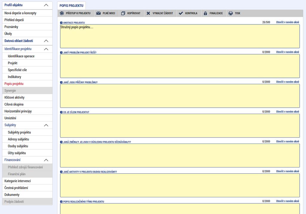 5.3. Záložka Popis projektu V rámci této záložky žadatel vyplní základní informace k obsahu projektu. Údaje v poli Anotace projektu se načítají automaticky ze záložky Projekt.