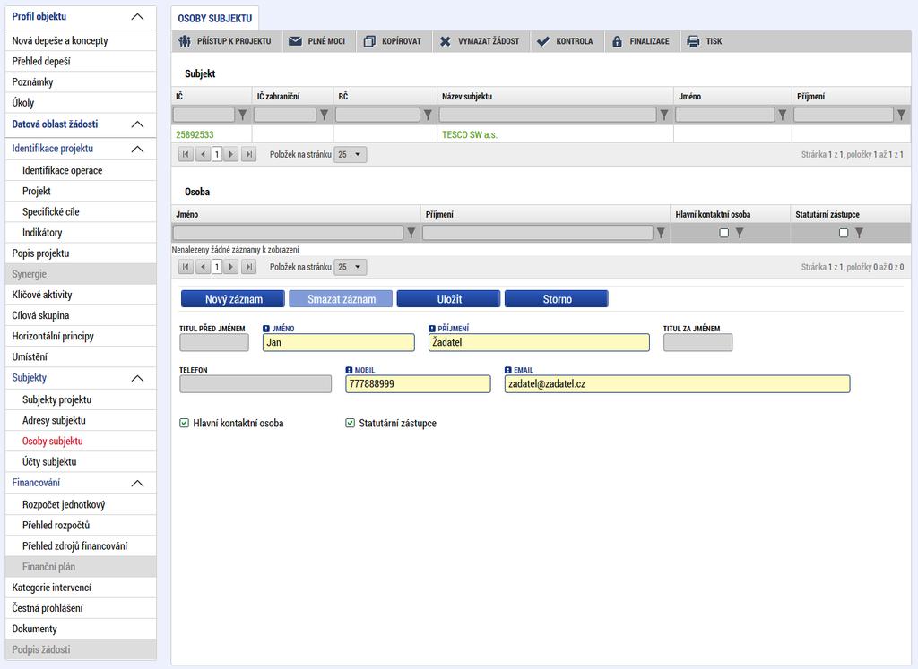 5.13. Záložka Osoby subjektu Na záložce Osoby subjektu žadatel zvolí ze seznamu subjektů příslušný subjekt a k němu následně doplní informace k osobě subjektu je nutné zadat hlavní kontaktní osobu a