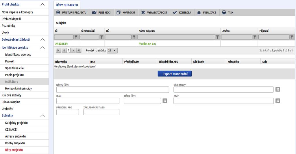 5.14. Záložka Účty subjektu Záložka je v žádosti o podporu needitovatelná. Žadatel vyplňuje datové položky až před vydáním právního aktu, pokud bude žádost podpořena viz kap. 8.