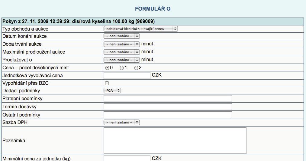 Zobrazí se tzv Formulá O - tedy formulá, v n m si vyhla ovatel volí po adované parametry aukce.