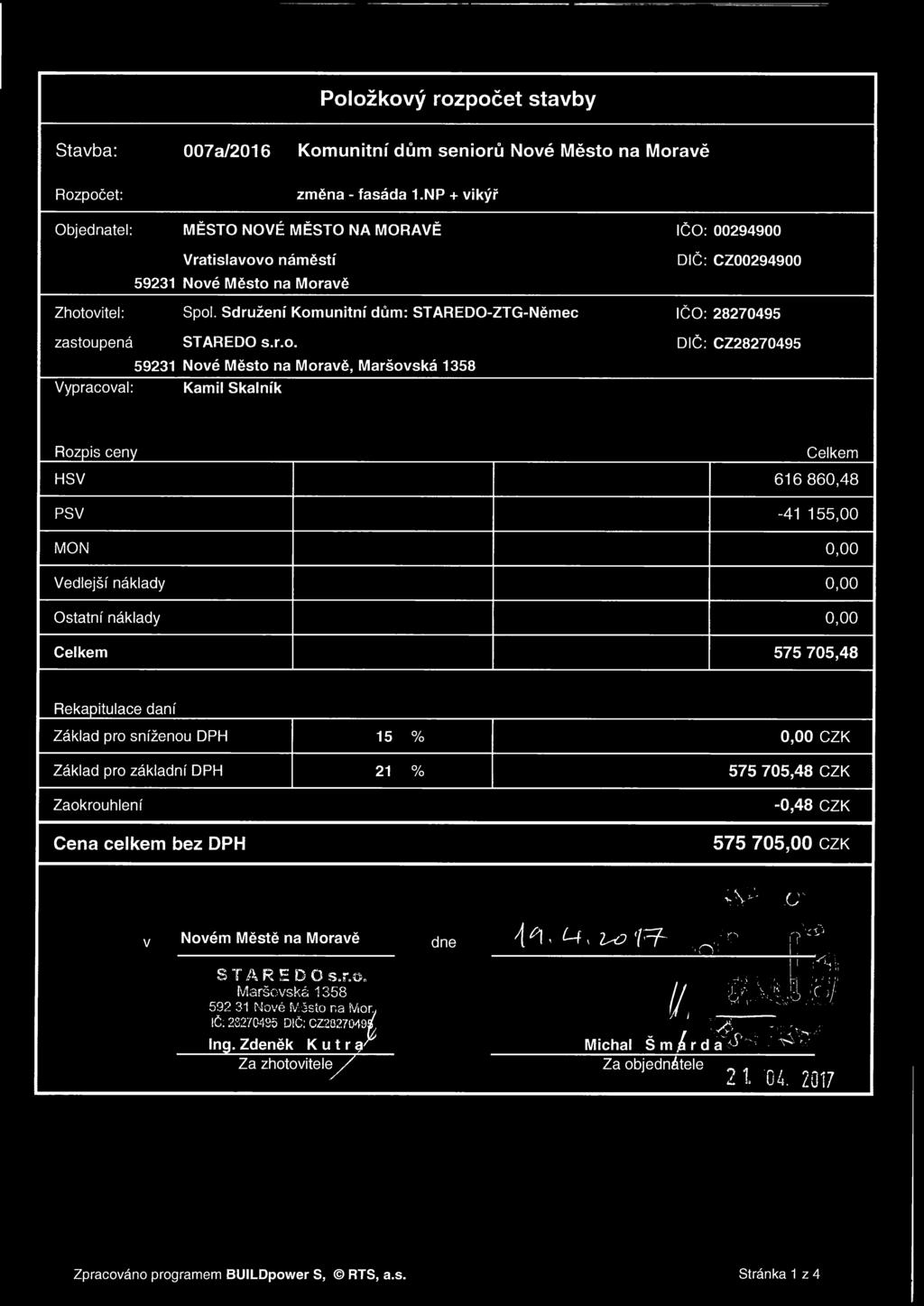 o náměstí 59231 Nové Město na Moravě Zhotovitel: Spol. Sdružení Komunitní dům: STAREDO-ZTG-Němec zastoupená STAREDO s.r.o. 59231 Nové Město na Moravě, Maršovská 1358 Vypracoval: Kamil Skalník DIČ: