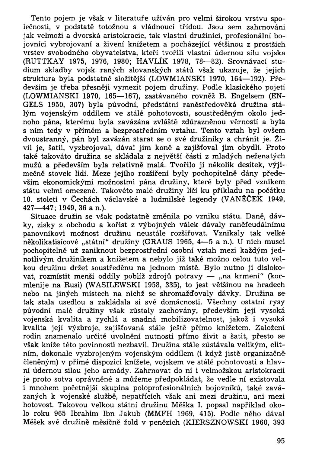 Tento pojem je však v literatuře užíván pro velmi širokou vrstvu společnosti, v podstatě totožnou s vládnoucí třídou.