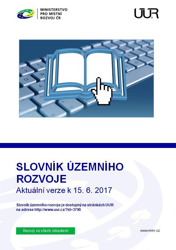 Slovník je dostupný Dostupnost Slovníku Na webových stránkách Ústavu územního rozvoje www.uur.cz Územní plánování a stavební řád Slovník územního rozvoje Přímo z aplikace http://www.uur.cz/?