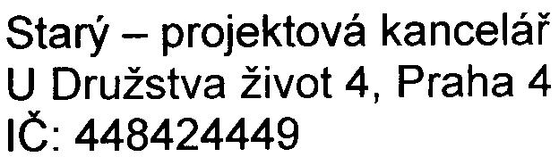 -2- Oznamovatel: Starý - projektová kanceláø U Družstva život 4, Praha 4 IÈ:448424449 Oprávnìný zástupce oznamovatele: Ing. Starý tel.