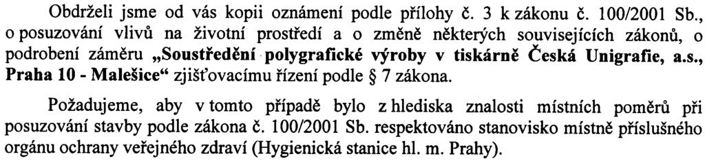 Vyøizuje: MUDr. Peterková V Praze dne: 30. 12.2003 100/2001 Sb, - zahájení Obdrželi jsme od vás kopii oznámení podle pøílohy è.