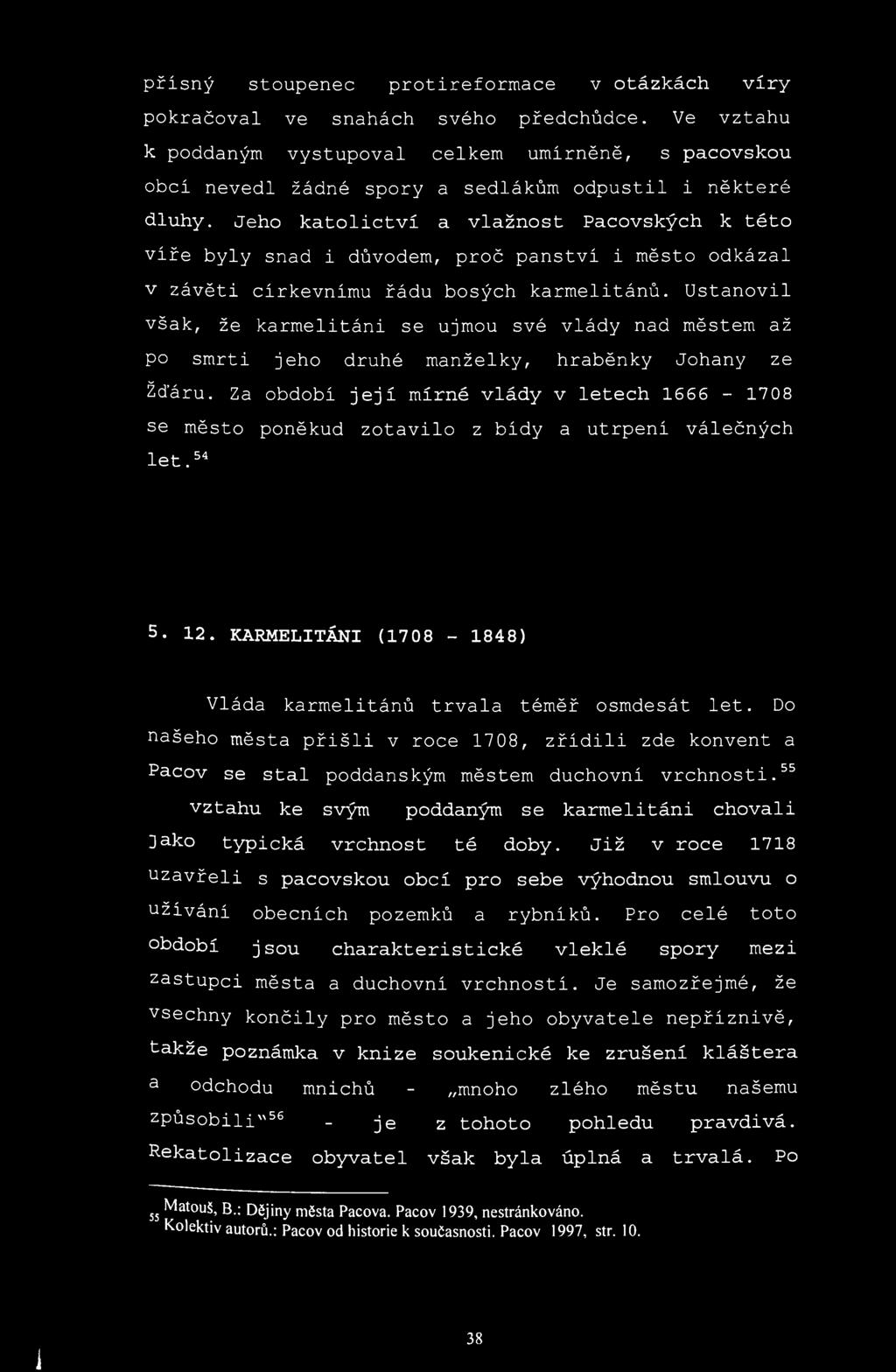 přísný stoupenec protireformace v otázkách víry pokračoval ve snahách svého předchůdce.