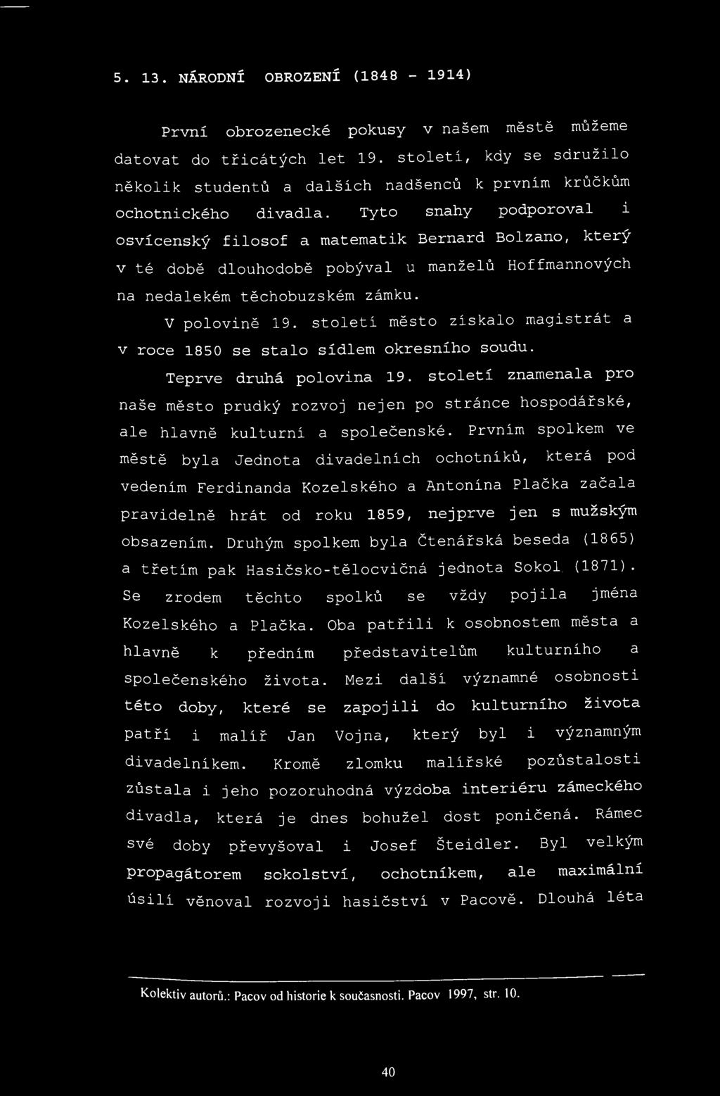 5. 13. NÁRODNÍ OBROZENÍ (1848-1914) První obrozenecké pokusy v našem městě můžeme datovat do třicátých let 19.