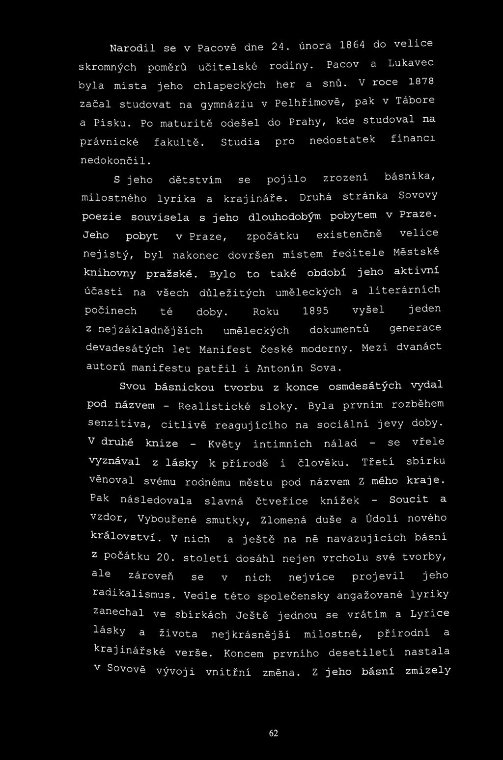 Narodil se v Pacově dne 24. února 1864 do velice skromných poměrů učitelské rodiny. Pacov a Lukavec byla místa jeho chlapeckých her a snů.