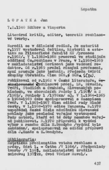 MYŠLENÍ O LITERATUŘE MIMO OFICIÁLNÍ MÉDIA Stránka ze samizdatového Slovníku českých spisovatelů, 1979 Jana Hanče a Jakuba Demla tak vyjádřil přesvědčení, že to byla právě tato jiná literárnost,