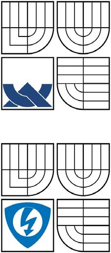 VYSOKÉ UČENÍ TECHNICKÉ V BRNĚ BRNO UNIVERSITY OF TECHNOLOGY FAKULTA ELEKTROTECHNIKY A KOMUNIKAČNÍCH TECHNOLOGIÍ ÚSTAV TELEKOMUNIKACÍ FACULTY OF ELECTRICAL ENGINEERING AND COMMUNICATION DEPARTMENT OF