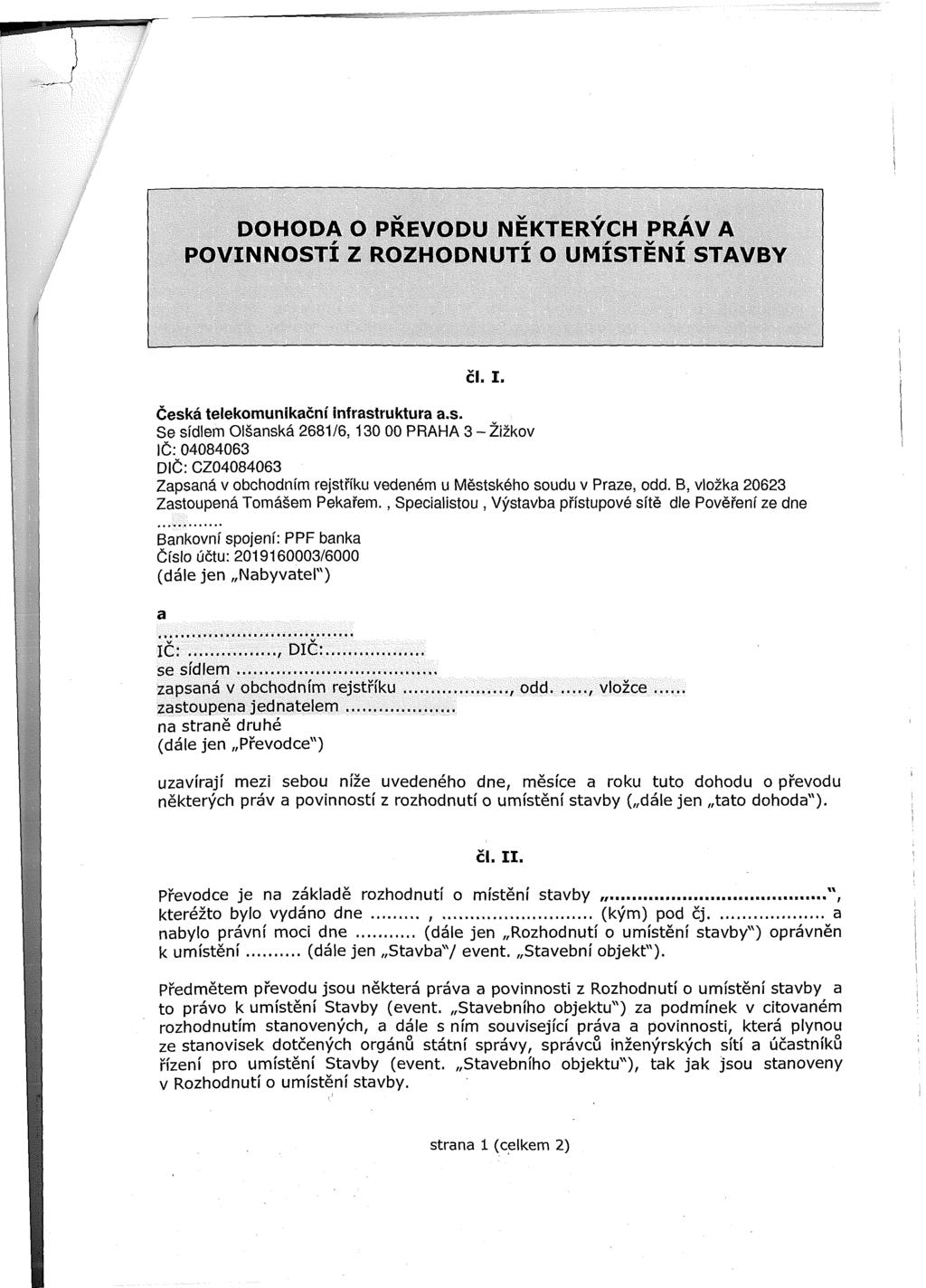 DOHODA O PŘEVODU NĚKTERÝCH PRÁV A POVINNOSTÍ Z ROZHODNUTÍ O UMÍSTĚNÍ STAVBY ČI. I. Česk