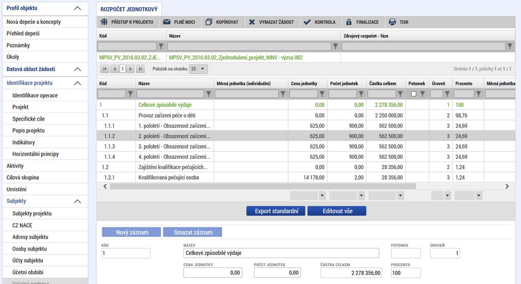 Snímek obrazovky s příkladem vygenerovaného rozpočtu 6.2.18 Záložka Přehled zdrojů financování Vyplněný rozpočet na žádosti o podporu je podkladem pro Přehled zdrojů financování.
