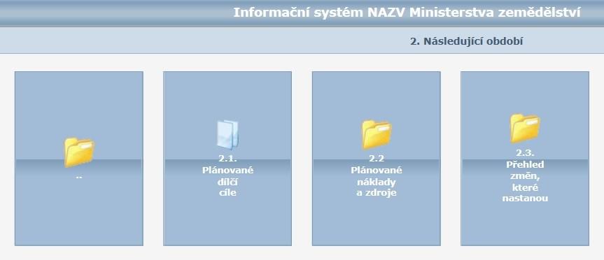 2. NÁSLEDUJÍCÍ OBDOBÍ 2.1. Plánované dílčí cíle = Zpracovává se za každý plánovaný dílčí cíl!!! POZOR!!! QK 17 = Plánované dílčí cíle X QK 18 = Plánované aktivity 2.2. Plánované náklady a zdrojů 2.