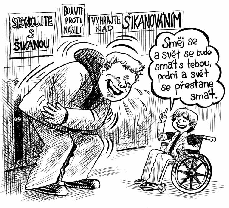 KdyÏ tfieba uzemníte místního násilníka dobr m vtipem, rozesmûje se tak, Ïe nebude mít ani ãas dát vám jednu do zubû.