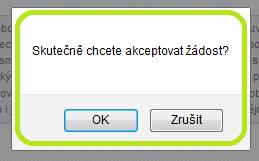 Tlačítka Akceptovat žádost a Odmítnout žádost již nejsou dostupná.