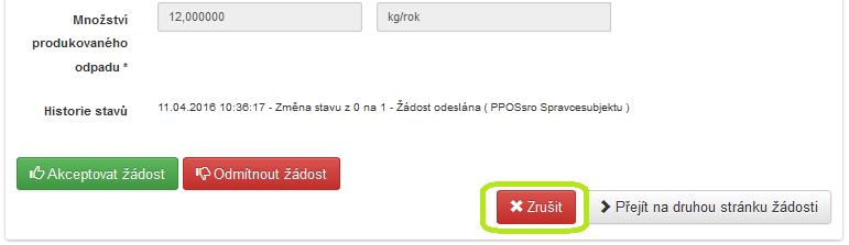 POZOR! Zrušení, žádosti dochází k úplnému zániku žádosti. Žadatel v případě zrušení žádosti musí vyplnit a odeslat žádost novou.