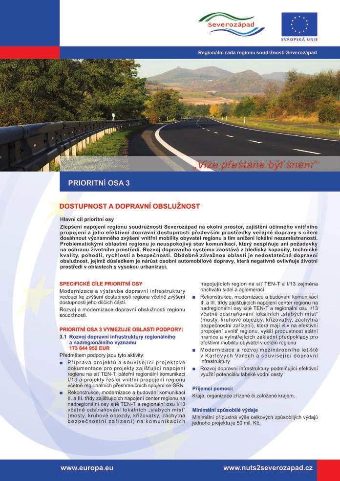 7.6.3 Skládačky a letáky Letáky musí rovněž obsahovat informaci o spolufinancování z EU uvedením povinných údajů a), b), c) a d), e) například ve formě základního provedení informačního banneru viz