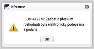 Podaná žádost o přezkum je od tohoto okamžiku přístupná Řídicímu orgánu.