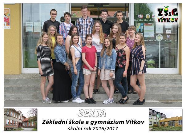 6. G SEXTA, třídní učitelka: Mgr. Helena Kozlová 1. Bednář Vít 2. Gebauer Matěj 3. Chřibek Ondřej 4. Kalužová Adéla 5. Koldušková Kristýna 6. Komárková Bohdana 7. Kyzek Jan 8.