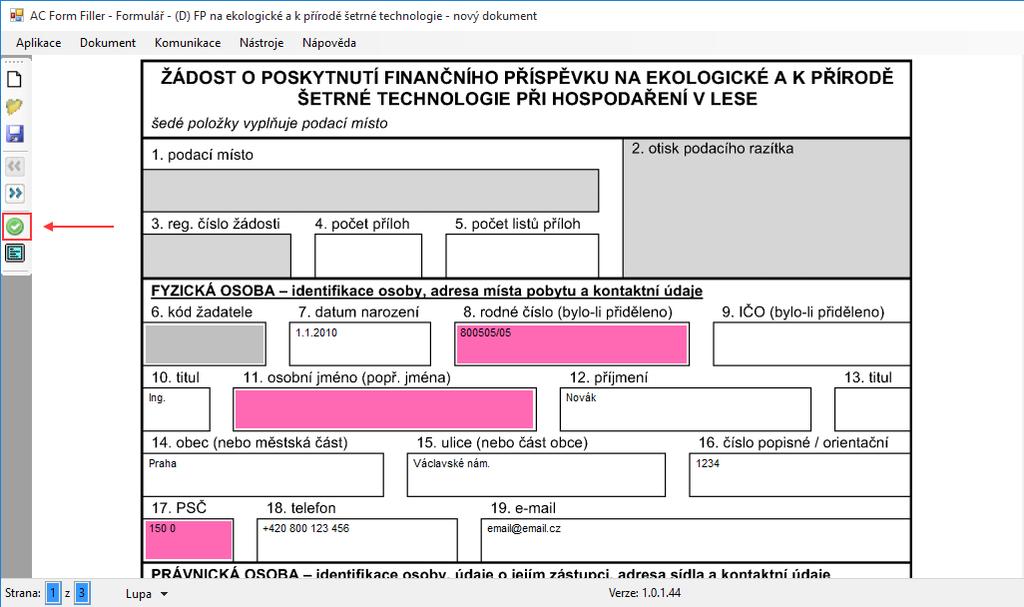 4. VALIDACE FORMULÁŘE Pomocí tlačítka v levém menu můžete kdykoli provést validaci právě editované žádosti.