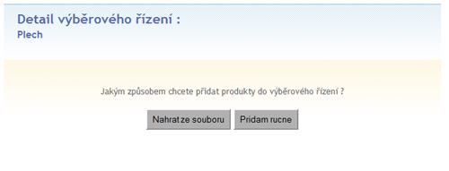 Menu výberové rízení 4.2 12 Nahrát/editovat produkty Pridávání produktu a služeb Pro nahrání a zadání jsou 2 možnosti.