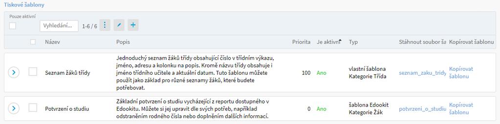 3 Nahrání šablony do Edookitu Přístup k nahrávání šablon do Edookitu má pouze uživatel s rolí Administrátor. Rozhraní pro nahrání.