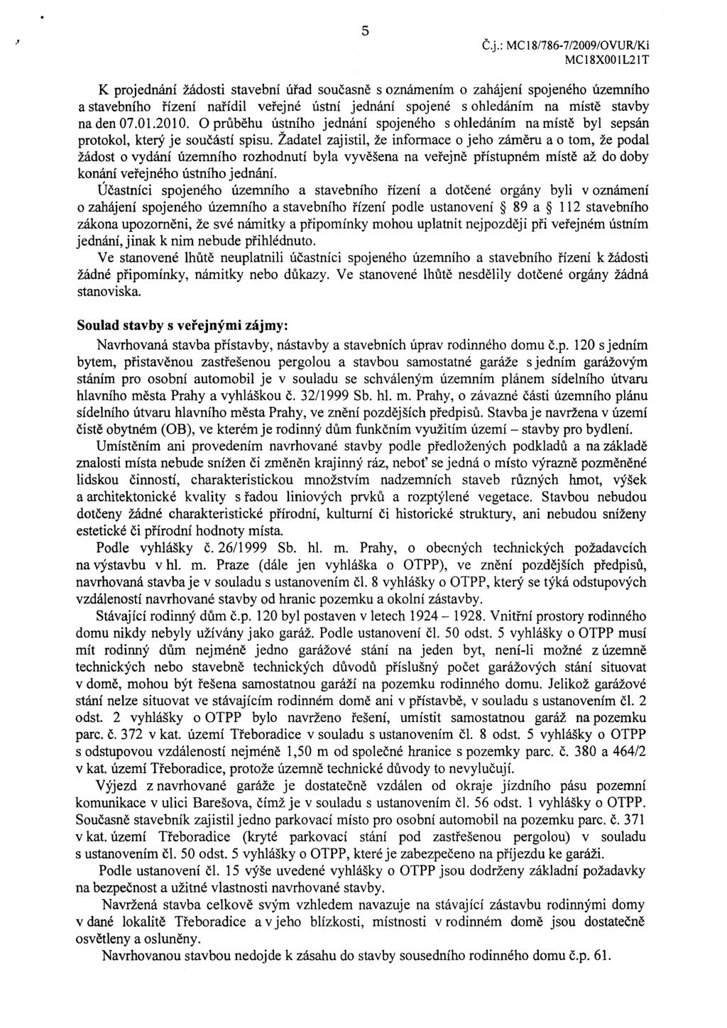 '' 5 MC 18X001 L21 T K projednání žádosti stavební ú řad současně s oznámením o zahájení spojeného územního a stavebního řízení nařídil veřejné ústní jednání spojené s ohledáním na místě stavby na