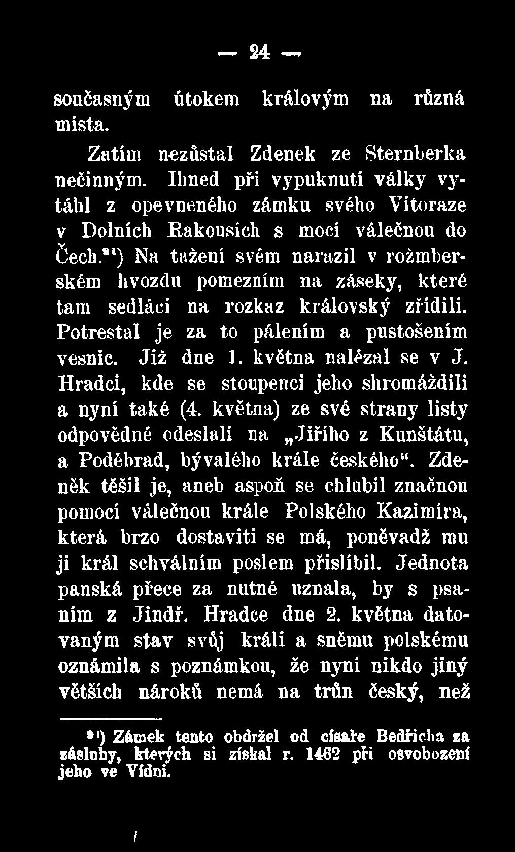 května) ze své strany listy odpovědné odeslali na Jiřího z Kunštátu, a Poděbrad, bývalého krále českého.