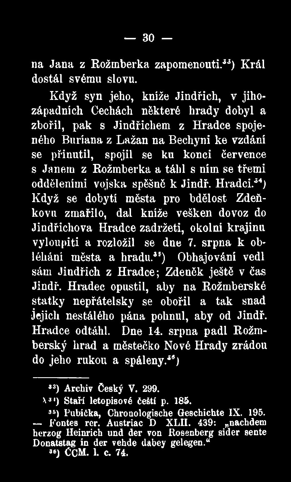 srpna k obléhání města a hradu.3e) Obhajování vedl sám Jindřich z Hradce; Zdeněk ještě v čas Jindř.