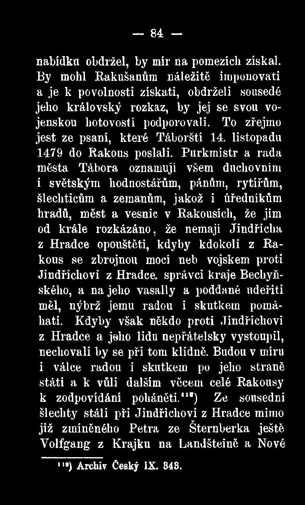 Purkmistr a rada města Tábora oznamují všem duchovním i světským hodnostářům, pánům, rytířům, šlechticům a zemanům, jakož i úředníkům hradů, měst a vesnic v Rakousích, že jim od krále rozkázáno, že