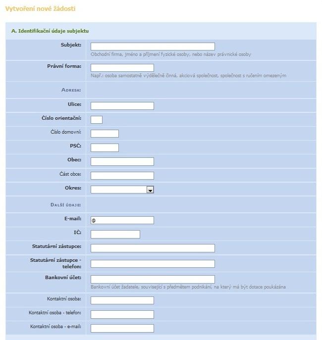 Identifikační údaje subjektu Žadatel vyplní všechny požadované identifikační údaje, včetně bankovního účtu, na který bude v případě přidělení dotace poukázána