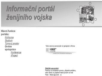 Na Univerzitě obrany jsou využívány tři aplikace. Lotus Sametime konferenční systém, který je využíván pro veškeré konference mezi odborníky z Univerzity obrany a jednotkami.