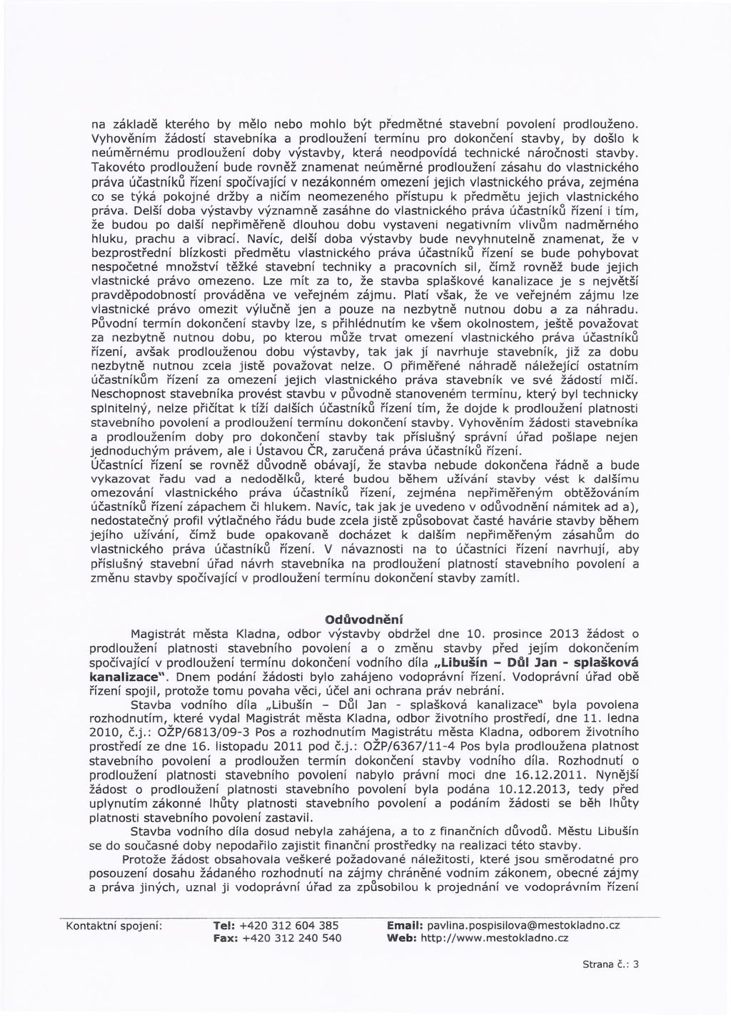 na základě kterého by mělo nebo mohlo být předmětné stavební povolení prodlouženo.