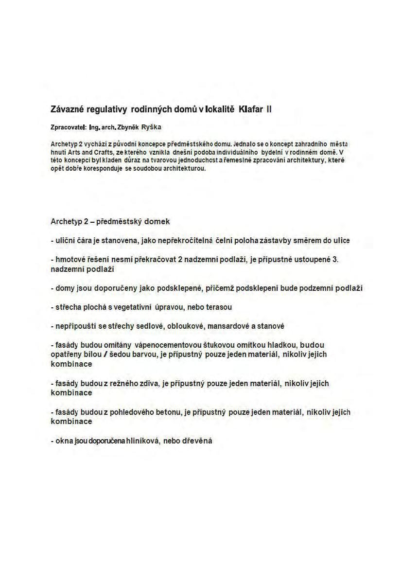 Zavazne regulativy rodinnych domu v lokalite Klafar Zpracovatel: n g. arch. Zbynek Ryska Archetyp 2 vychazi z puvodni koncepce predmestskeho domu.