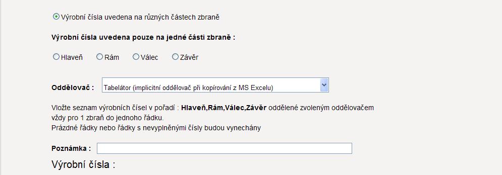 Má-li na zbraních, které bude do systému CRZ vkládat najednou, výrobní čísla na různých jejich částech, zaškrtne výrobní