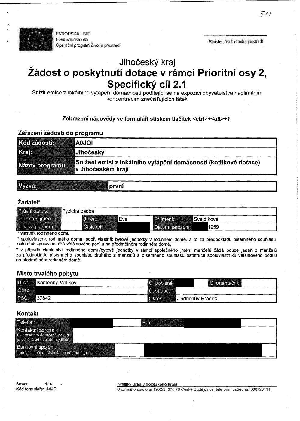 * # H f. k 'k k r EVROPSKÁ UNIE Fond ssaíjrfrxsii f Operační program 2i«te! prostředí ttiiisttrstro liwlifte pr«tfié Žádost o poskytnutí dotace v rámci Prioritní osy 2, Specifický cíl 2.