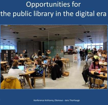 Tři trendy vývoje veřejných knihoven Jens Thorhauge (Staro)nové služby pro digitální domorodce Podpora čtenářské gramotnosti Neformální