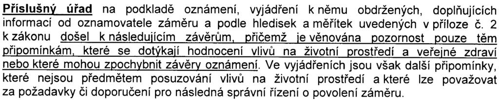 -4z8- S- MHMP - 26 7 8 9 5 /2 008/00 P NI/EIN 544-2/Be Odbor ochrany prostøedí Maaistrátu hlavního mìsta Prahv (OOP MHMP) jako dotèený správní úøad nemá k zámìru pøipomínky, uvádí pouze urèitá