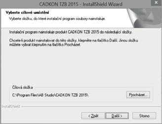3. V dialogovém panelu Vyberte cílové umístění, je možno změnit umístění CADKONu TZB na disku počítače. Stisknutím tlačítka Procházet můžete vybrat nebo zadat libovolný adresář.