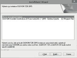 Nainstalujete-li na počítač jako první CADKON 2015 Stavební konstrukce, můžete CADKON 2015 TZB nainstalovat nezávisle do jiného programového adresáře. Produkty můžete instalovat i v opačném pořadí.
