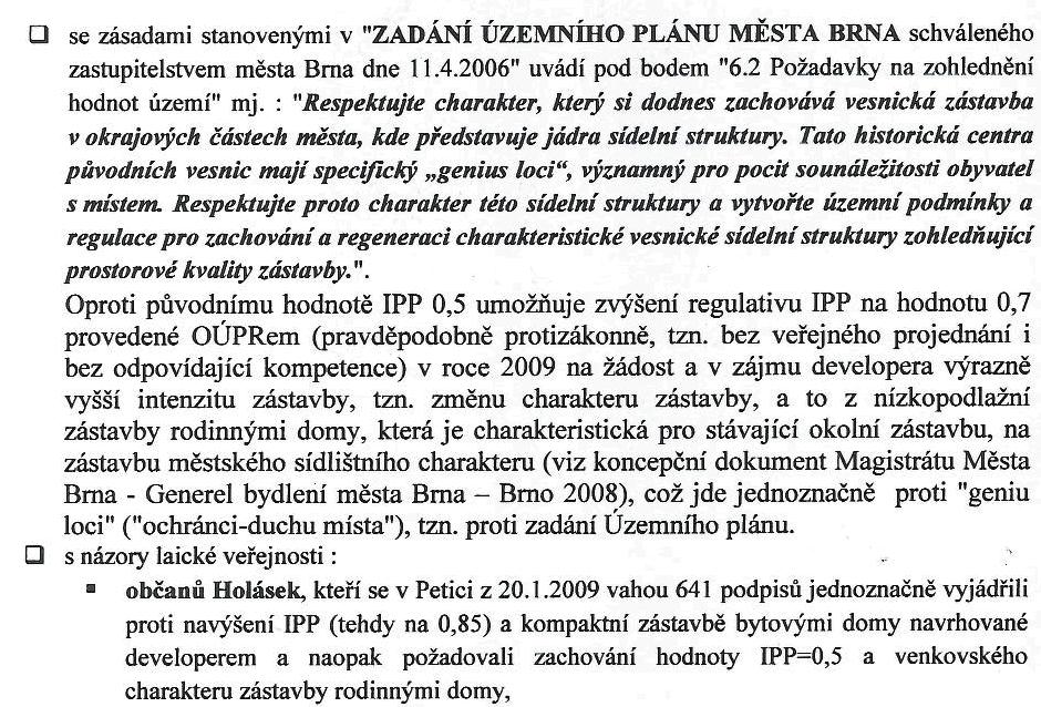 účelem neodporují charakteru daného území nebo plochy, které nejsou zdrojem závad nebo vlivů slučitelných s pohodou prostředí odpovídající hlavnímu účelu využití tj. rekreačnímu využití viz. kap. II.